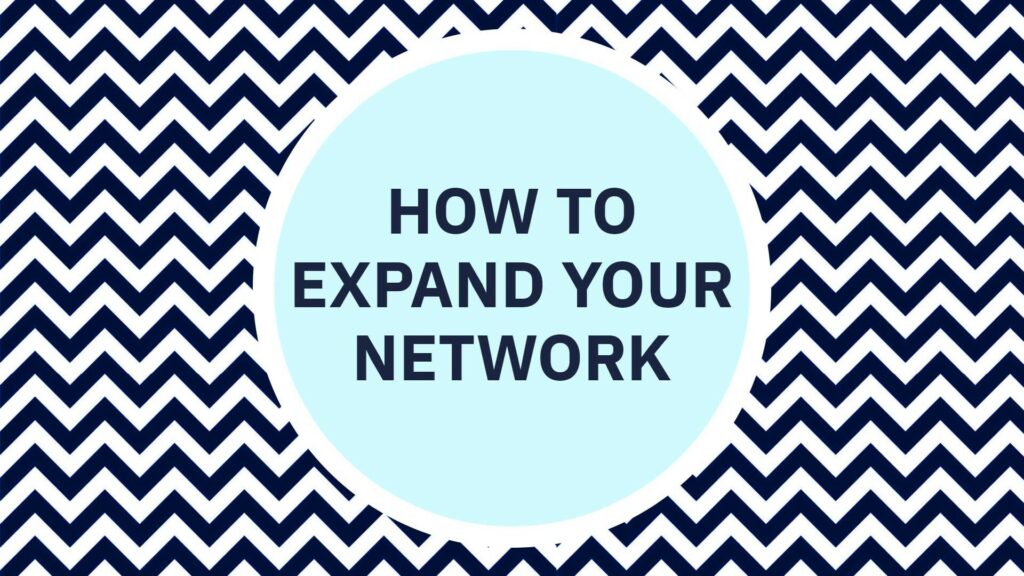 How to expand your network