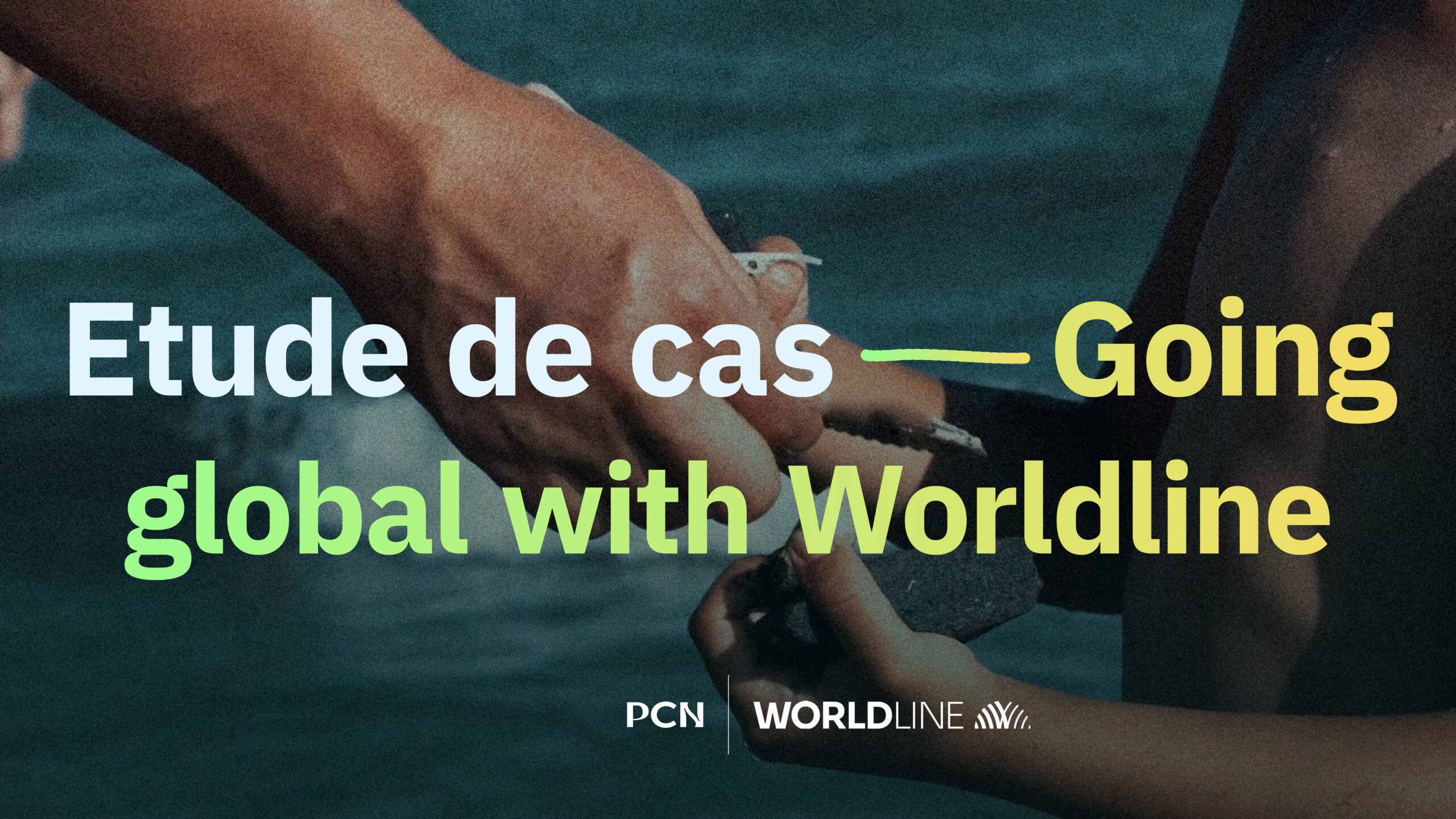 Etude de cas-Worldline x PCN